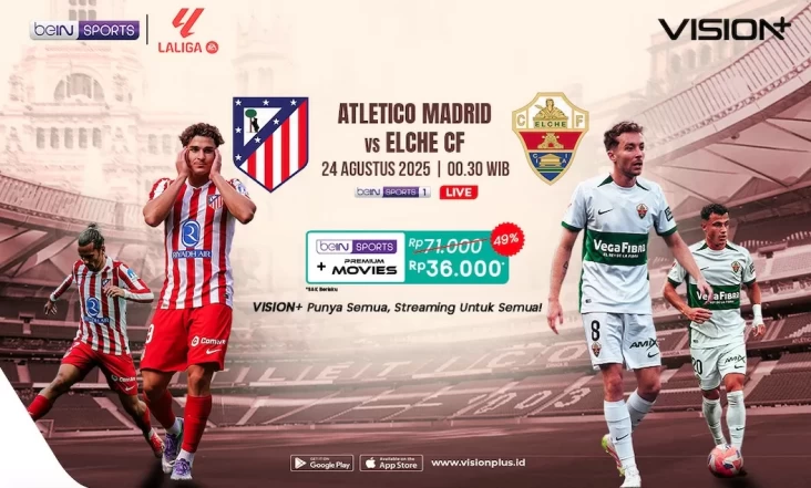 Atletico Madrid vs Elche: Awal Panas LaLiga 2025/26! Streaming pada VISION+